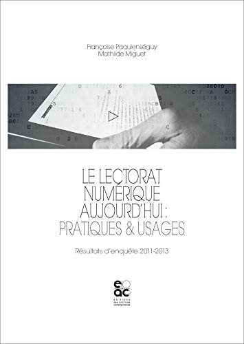 Le lectorat numérique aujourd'hui : pratiques & usages : résultats d'enquête, 2011-2013