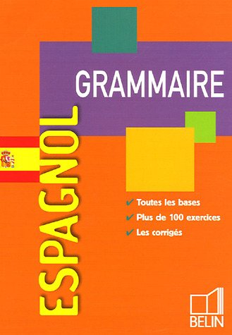 Espagnol, grammaire : toutes les bases, plus de 100 exercices, les corrigés