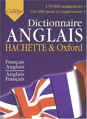 Dictionnaire anglais Hachette et Oxford collège : français-anglais, anglais-français