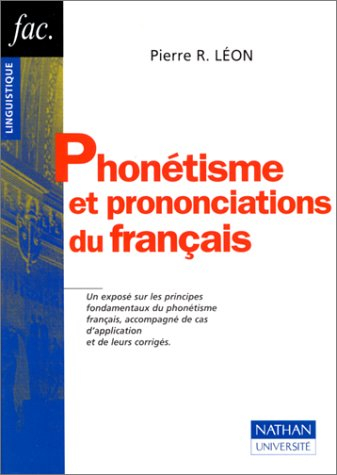 Phonétisme et prononciations du français : avec des travaux pratiques d'application et leurs corrigé