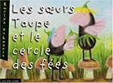 Les soeurs Taupe et le cercle des fées