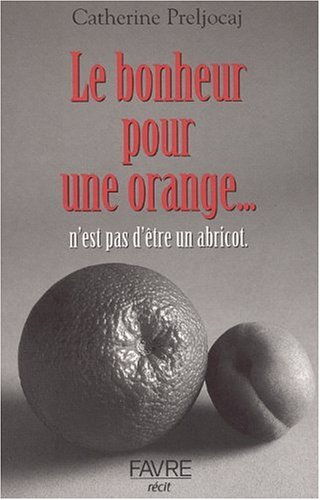 Le bonheur pour une orange n'est pas d'être un abricot : l'épreuve qui m'a fait grandir