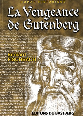 La vengeance de Gutenberg : roman historique