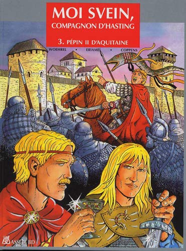 Moi Svein, compagnon d'Hasting. Vol. 3. Pépin II d'Aquitaine