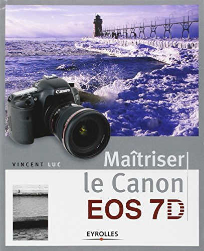 Maîtrisez le Canon EOS 7D