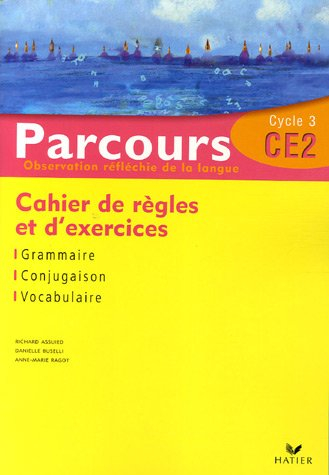 Parcours, étude de la langue CE2, cycle 3 : cahier de règles et d'exercices : grammaire, conjugaison
