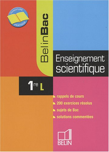 Enseignement scientifique 1re L : rappels de cours, 200 exercices résolus, sujets de Bac, solutions 