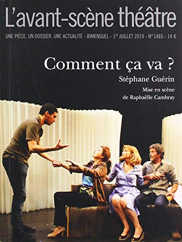 Avant-scène théâtre (L'), n° 1465. Comment ça va ?