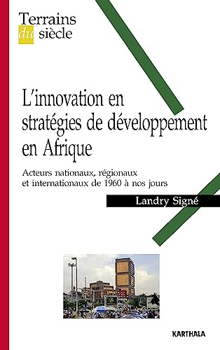 L'innovation en stratégies de développement en Afrique : acteurs nationaux, régionaux et internation