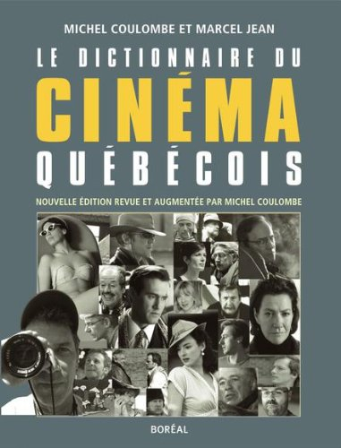 Le dictionnaire du cinéma québécois