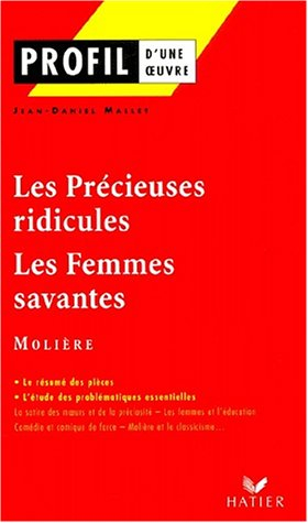 Les précieuses ridicules (1659), Les femmes savantes (1672), Molière