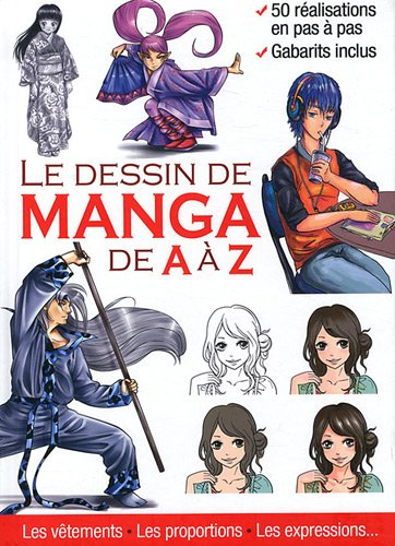 Le dessin de manga de A à Z : les vêtements, les proportions, les expressions