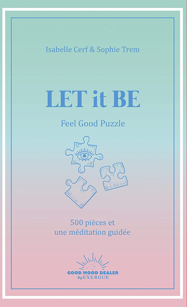 Let it be : feel good puzzle : 500 pièces et une méditation guidée