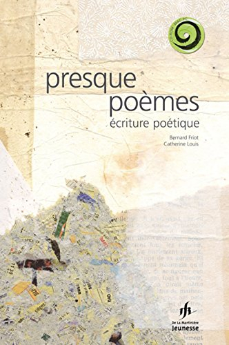Presque poèmes : écriture poétique