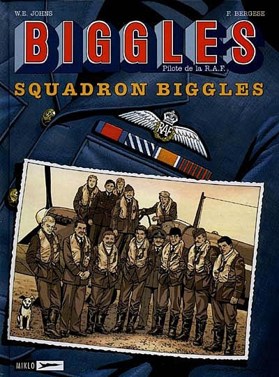 Biggles : pilote de la RAF. Vol. 4. Squadron Biggles