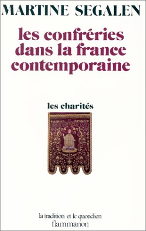 Les Confréries dans la France contemporaine : les charités