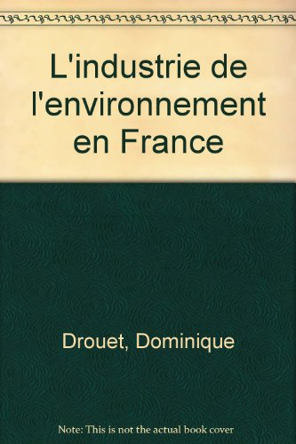 Economie de l'environnement en France : dynamique et enjeux d'un nouveau secteur d'activités