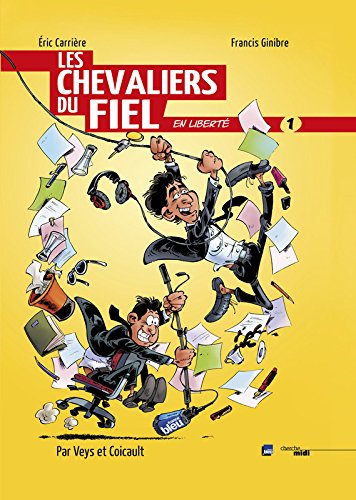 Les Chevaliers du fiel en liberté. Vol. 1