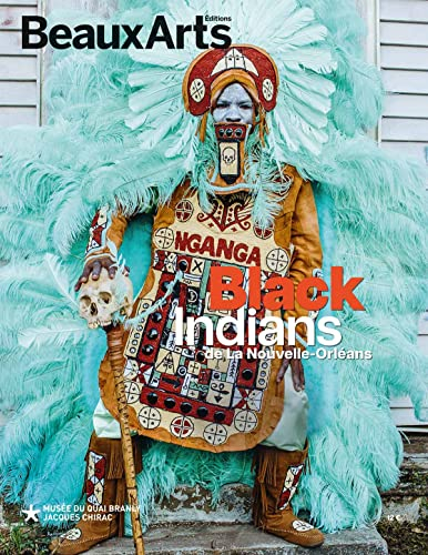 Black Indians de La Nouvelle-Orléans : Musée du Quai Branly-Jacques Chirac