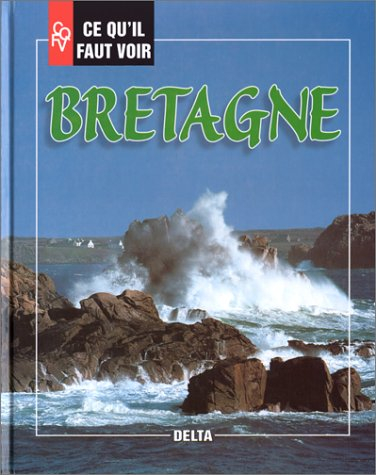 Ce qu'il faut voir en Bretagne