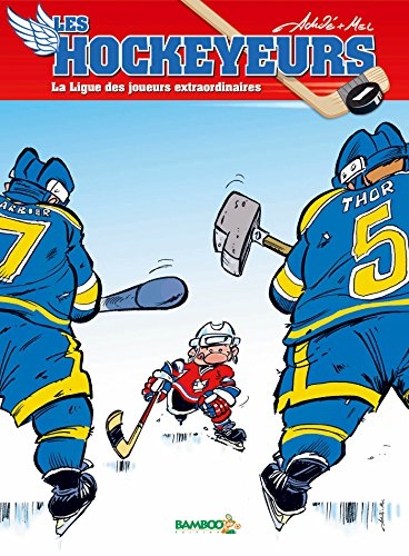 Les hockeyeurs. Vol. 1. La ligue des joueurs extraordinaires