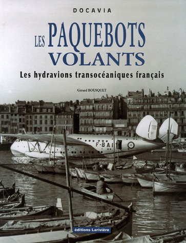 Les paquebots volants : les hydravions transocéaniques français