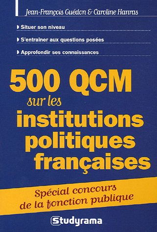 500 QCM sur les institutions politiques françaises : spécial concours fonction publique