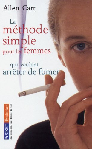 La méthode simple pour les femmes qui veulent arrêter de fumer : arrêter de fumer sans prendre du po