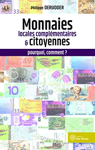 Les monnaies locales complémentaires et citoyennes : pourquoi, comment ?