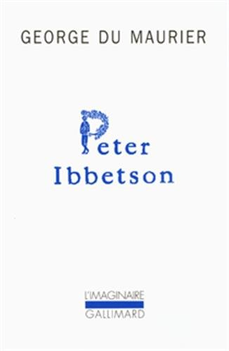 Peter Ibbetson : avec une introduction par sa cousine Lady X. (Madge Plunket)