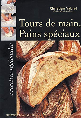 Tours de main, pains spéciaux et recette régionales