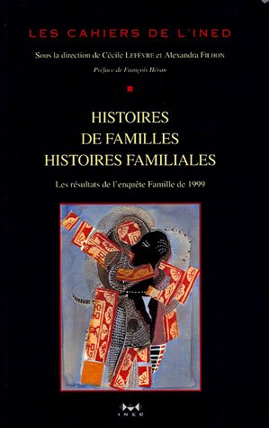 Histoires de familles, histoires familiales : les résultats de l'enquête Famille de 1999 : étude de 