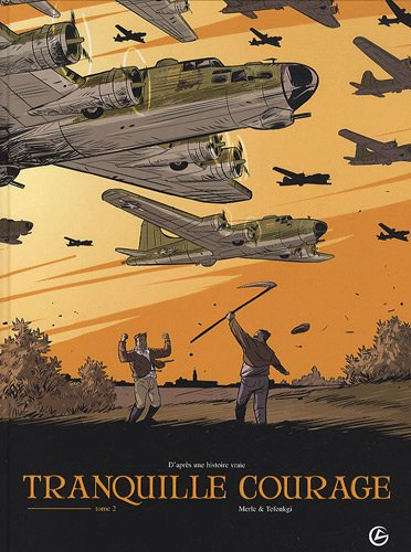 Tranquille courage. Vol. 2