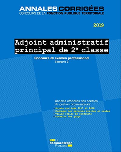 Adjoint administratif principal de 2e classe : concours et examen professionnel, catégorie C : annal