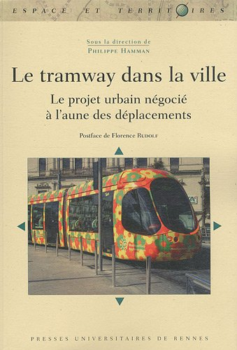 Le tramway dans la ville : le projet urbain à l'aune des déplacements
