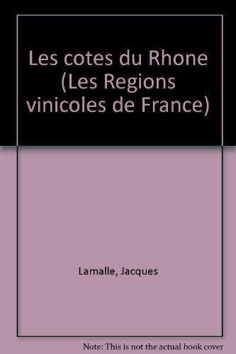 les côtes du rhône (les régions vinicoles de france)