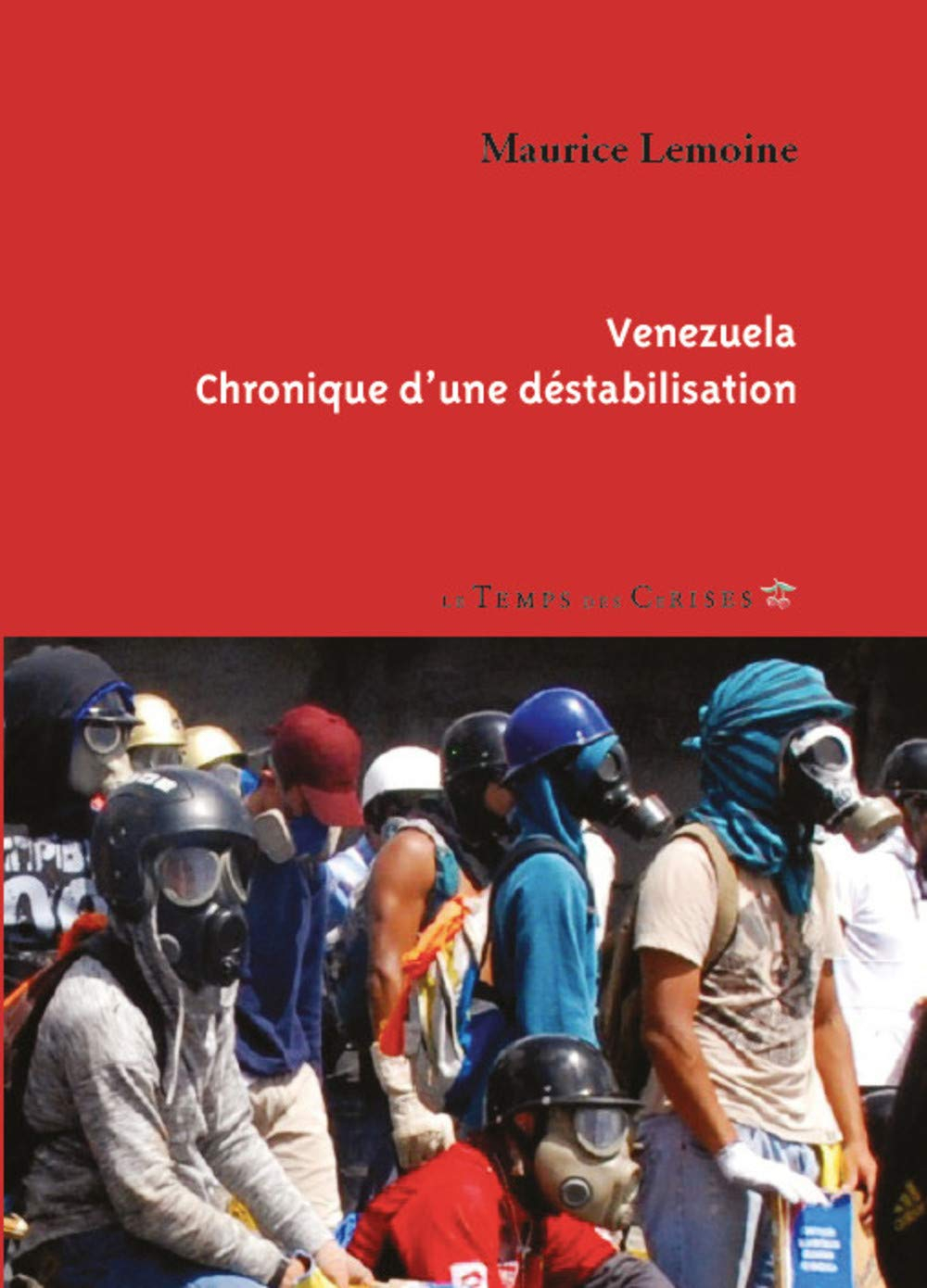 Venezuela : chronique d'une déstabilisation