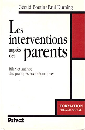 les interventions auprès des parents : bilan et analyse des pratiques socio-éducatives