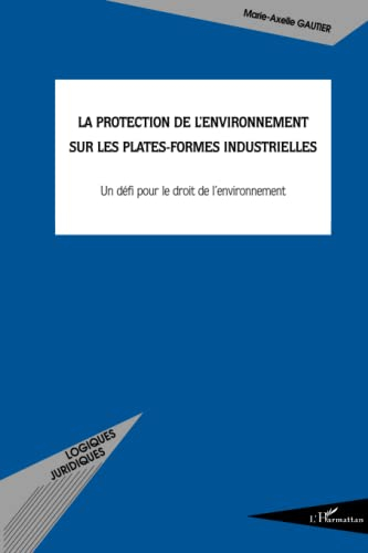 La protection de l'environnement sur les plates-formes industrielles : un défi pour le droit de l'en