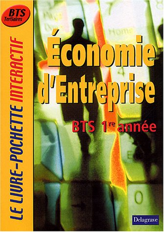 Economie d'entreprise BTS 1re année : livre de l'élève