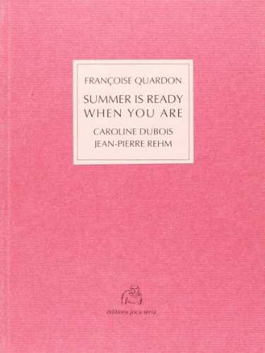 Summer is ready when you are : Françoise Quardon
