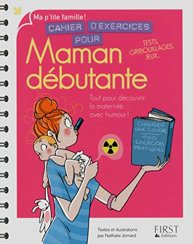 Cahier d'exercices pour maman débutante : tout pour découvrir la maternité avec humour ! : tests, gr