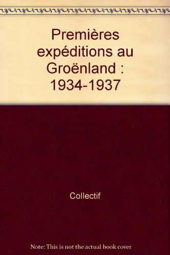 Premières expéditions au Groenland : 1934-1937