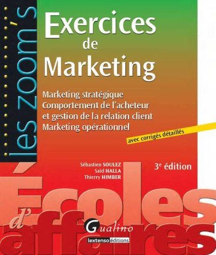 Exercices de marketing : marketing stratégique, comportement de l'acheteur et gestion de la relation