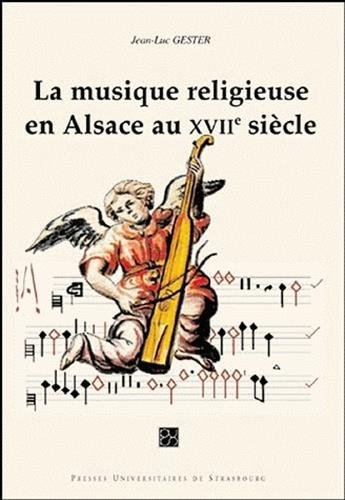La musique religieuse en Alsace au XVIIe siècle : réception de la musique italienne en pays rhénan