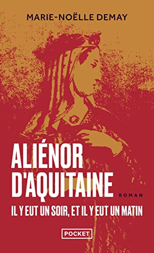 Aliénor d'Aquitaine : il y eut un soir, et il y eut un matin