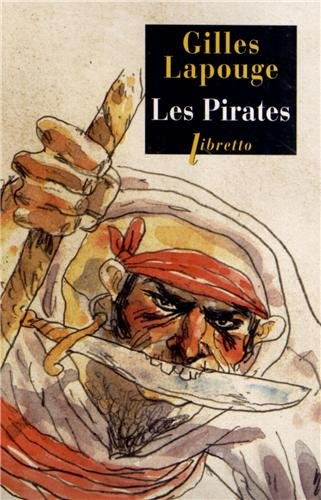 Les pirates : forbans, flibustiers, boucaniers et autres gueux de mer