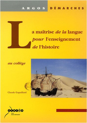 La maîtrise de la langue pour l'enseignement de l'histoire : au collège
