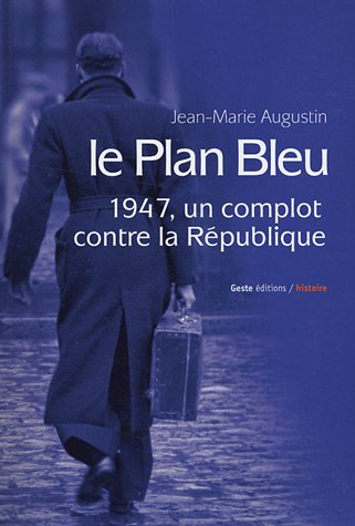Le plan bleu : 1947, un complot contre la République