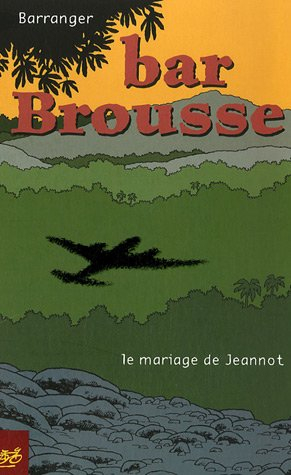 Bar brousse. Vol. 2007. Le mariage de Jeannot